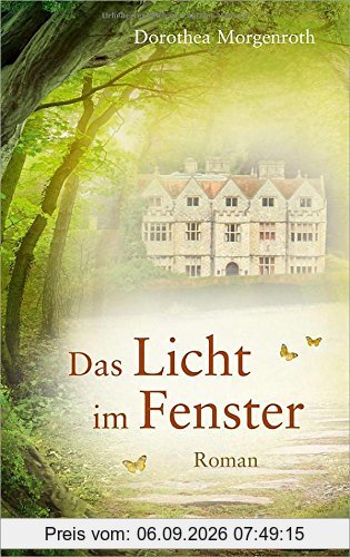 Das Licht im Fenster: Roman