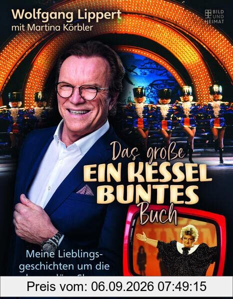 Das große Ein Kessel Buntes-Buch: Meine Lieblingsgeschichten um die legendäre Show