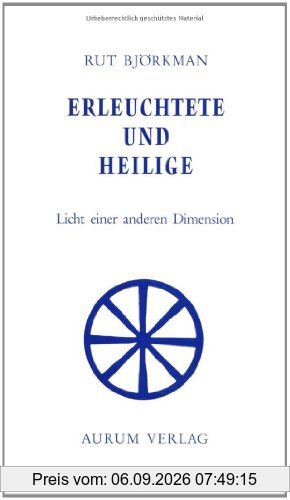 Erleuchtete und Heilige. Licht einer anderen Dimension