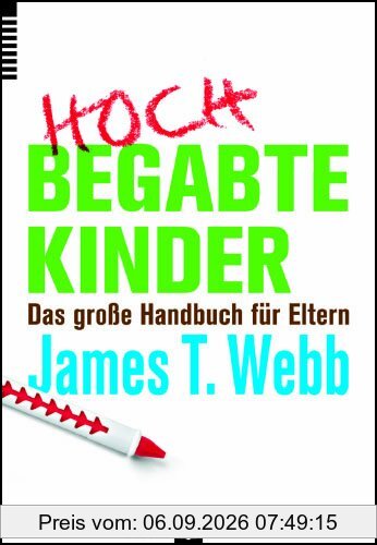 Hochbegabte Kinder: Das große Handbuch für Eltern