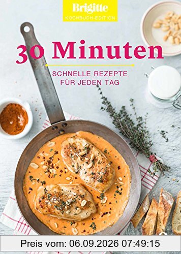 30 Minuten: Schnelle Rezepte für jeden Tag