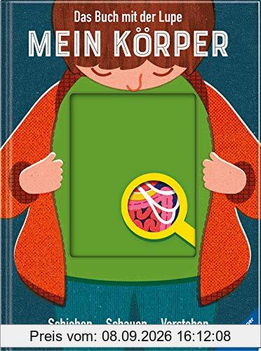 Das Buch mit der Lupe: Mein Körper: Schieben - Schauen - Verstehen