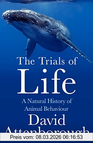 David Attenborough The Trials Of Life, A Natural History Of Animal Behaviour