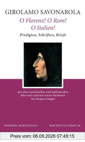O Florenz! O Rom! O Italien!: Predigten, Schriften, Briefe