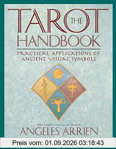 The Tarot Handbook: Practical Applications of Ancient Visual Symbols