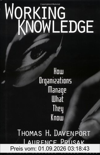 Working Knowledge: How Organizations Manage What They Know