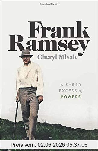 Cheryl Misak Frank Ramsey, A Sheer Excess Of Powers