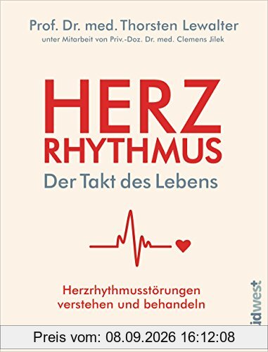 Herzrhythmus – Der Takt des Lebens. Herzrhythmusstörungen verstehen und behandeln