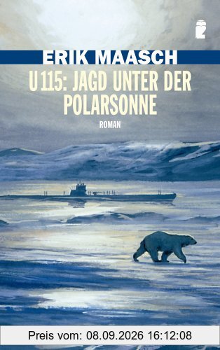 U 115: Jagd unter der Polarsonne (Ein Arne-Thomsen-Roman)