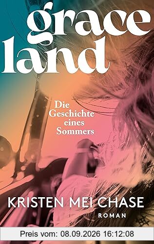 Graceland – Die Geschichte eines Sommers: Roman | Eine berührende Mutter-Tochter-Geschichte mit Humor, Tempo – und Elvis