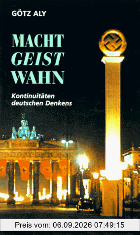 Macht, Geist, Wahn. Kontinuitäten deutschen Denkens
