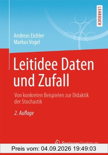 Leitidee Daten und Zufall: Von konkreten Beispielen zur Didaktik der Stochastik