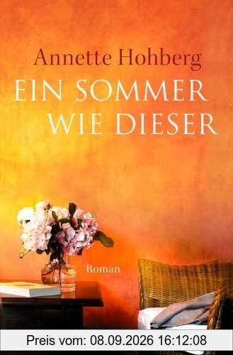 Ein Sommer wie dieser: Roman