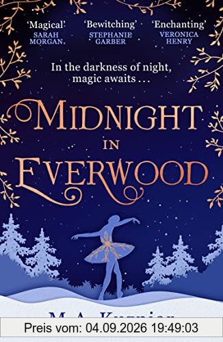 Midnight in Everwood: The debut historical romance and new magical fairy tale retelling of The Nutcracker to curl up with in winter 2022