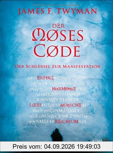 Der Moses-Code: Der Schlüssel zur Manifestation