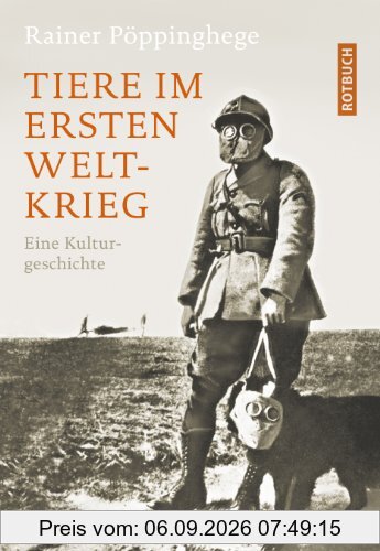 Tiere im Ersten Weltkrieg: Eine Kulturgeschichte