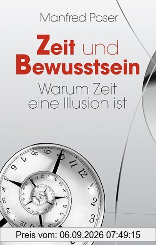 Zeit und Bewusstsein: Warum Zeit eine Illusion ist