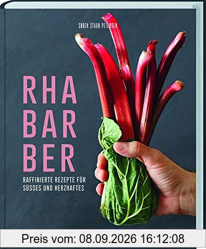Rhabarber - Raffinierte Rezepte für Süßes und Herzhaftes