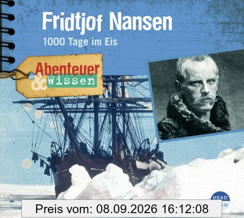 Abenteuer & Wissen: Fridtjof Nansen. 1000 Tage im Eis