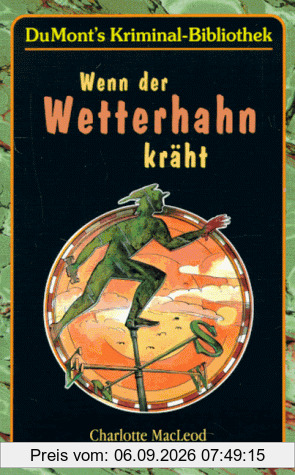 Wenn der Wetterhahn kräht