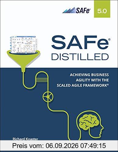 Safe 5.0 Distilled: Achieving Business Agility With the Scaled Agile Framework