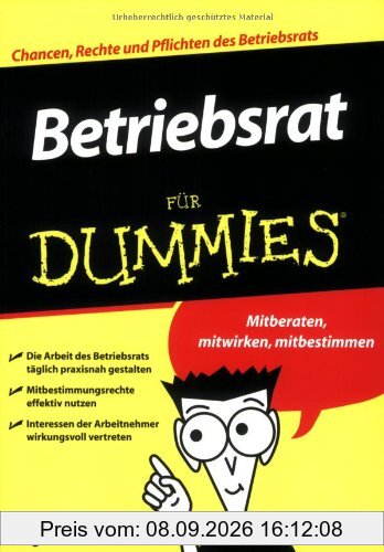 Betriebsrat für Dummies: Mitberaten, mitwirken, mitbestimmen