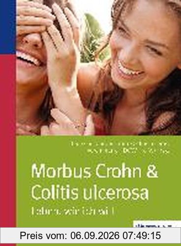 Morbus Crohn & Colitis ulcerosa: Leben, wie ich will