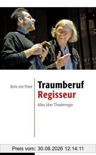 Traumberuf Regisseur: Alles über Theaterregie