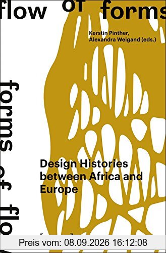 Flow of Forms / Forms of Flow: Design Histories between Africa and Europe