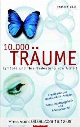 10.000 Träume: Symbole und ihre Bedeutung von A bis Z -