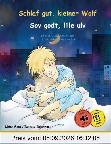 Schlaf gut, kleiner Wolf – Sov godt, lille ulv (Deutsch – Dänisch): Zweisprachiges Kinderbuch mit Hörbuch zum Herunterladen (Sefas bilinguale Bilderbücher – Deutsch / Dänisch, Band 1)