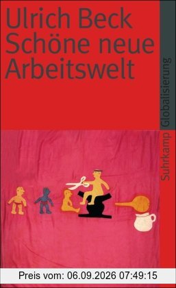 Schöne neue Arbeitswelt (suhrkamp taschenbuch)