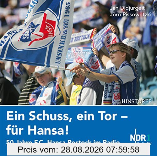 Jan Didjurgeit Ein Schuss, Ein Tor - Für Hansa, 50 Jahre F.C. Hansa Rostock Im Radio