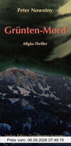 Grünten-Mord: Allgäu-Thriller