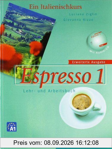 Espresso 1 erweiterte Ausgabe: Ein Italienischkurs / Lehr- und Arbeitsbuch mit Audio-CD: Ein Italienischkurs / Lehr- und Arbeitsbuch mit integrierter Audio-CD