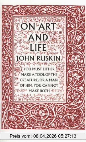 John Ruskin On Art And Life (Penguin Great Ideas)