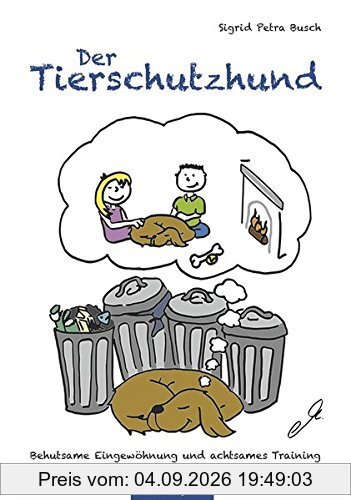 Der Tierschutzhund: Behutsame Eingewöhnung und achtsames Training