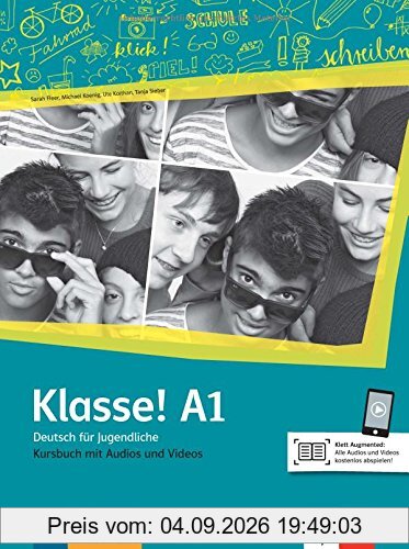 Klasse ! A1 : Deutsch für Jugendliche : Kursbuch mit Audios und Videos