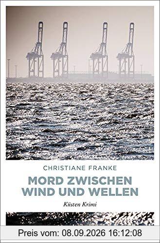 Mord zwischen Wind und Wellen: Küsten Krimi
