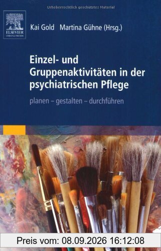 Einzel- und Gruppenaktivitäten in der psychiatrischen Pflege: planen - gestalten - durchführen
