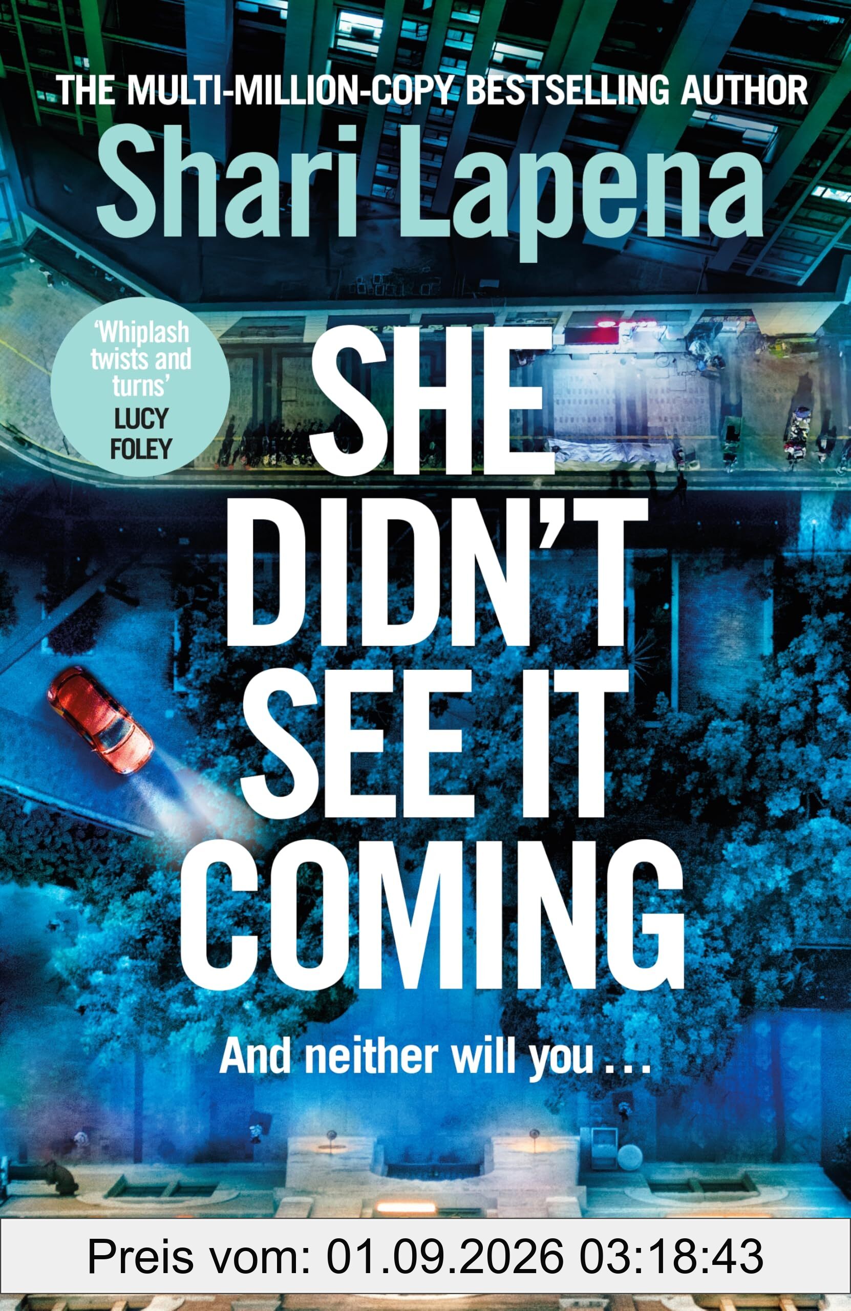 She Didn't See It Coming: The twisty, addictive new thriller from the multi-million-copy-selling author of Everyone Here is Lying