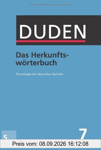 Das Herkunftswörterbuch: Etymologie der deutschen Sprache