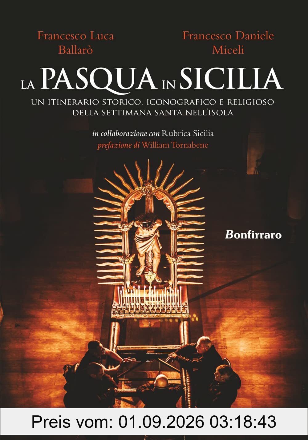 La Pasqua in Sicilia. Un itinerario storico, iconografico e religioso della settimana santa nell'isola (Historica)