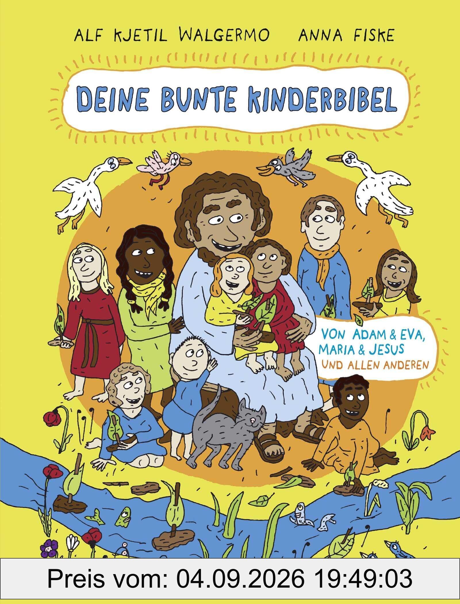 Deine bunte Kinderbibel - Von Adam & Eva, Maria & Jesus und allen anderen