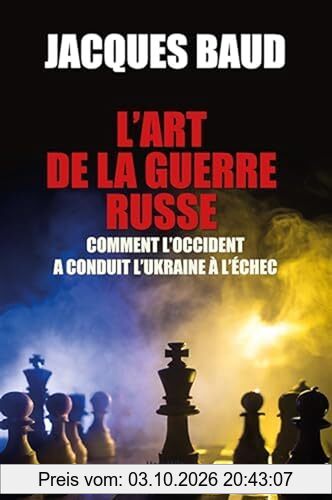 L'art de la guerre russe : comment l'Occident a conduit l'Ukraine à l'échec