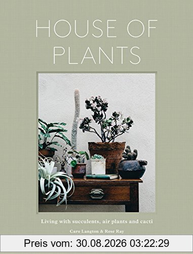 Rose Ray House Of Plants , Living With Succulents, Air Plants And Cacti