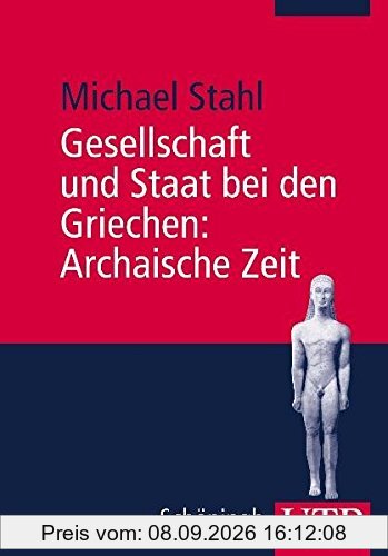 Gesellschaft und Staat bei den Griechen. Kombipack: Gesellschaft und Staat bei den Griechen: Gesellschaft und Staat bei den Griechen: Archaische Zeit: ... M) (UTB M / Uni-Taschenbücher)