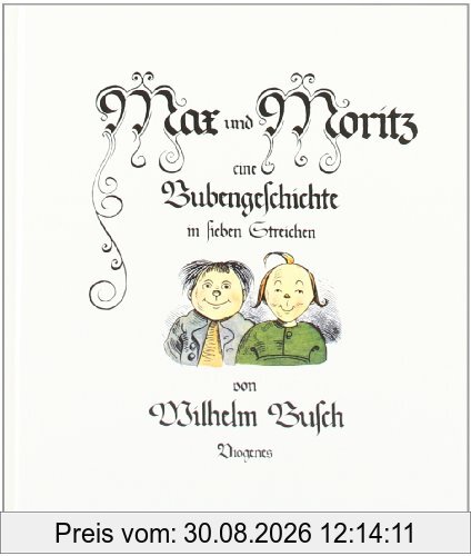 Max und Moritz: Eine Bubengeschichte in sieben Streichen