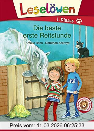 Amelie Benn Leselöwen 1. Klasse - Die Beste Erste Reitstunde