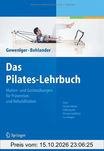 Das Pilates-Lehrbuch: Matten- und Geräteübungen für Prävention und Rehabilitation